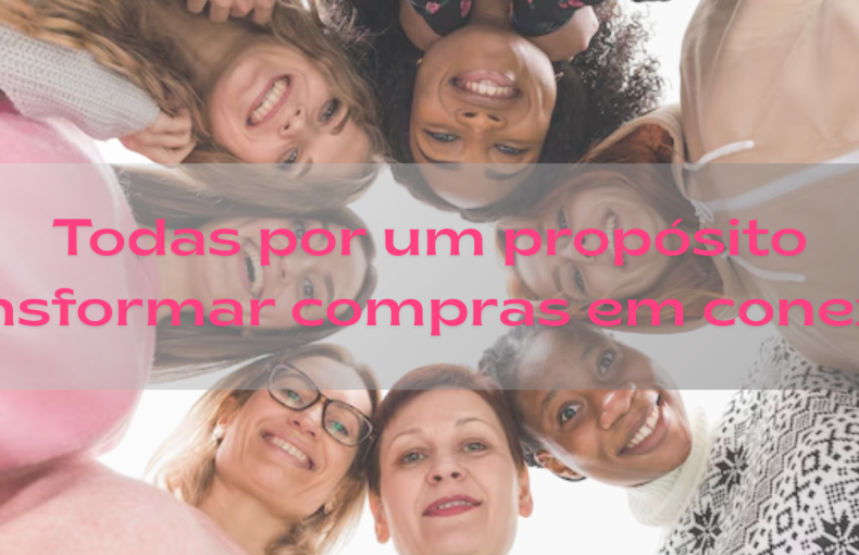 5 tipos de consumidoras femininas e como elas se conectam com as marcas